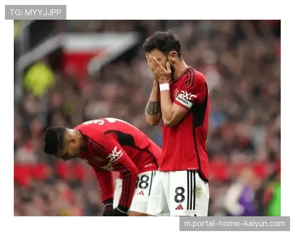 四连胜遭铁锤帮终结 曼联客场攻坚暴露进攻效率短板